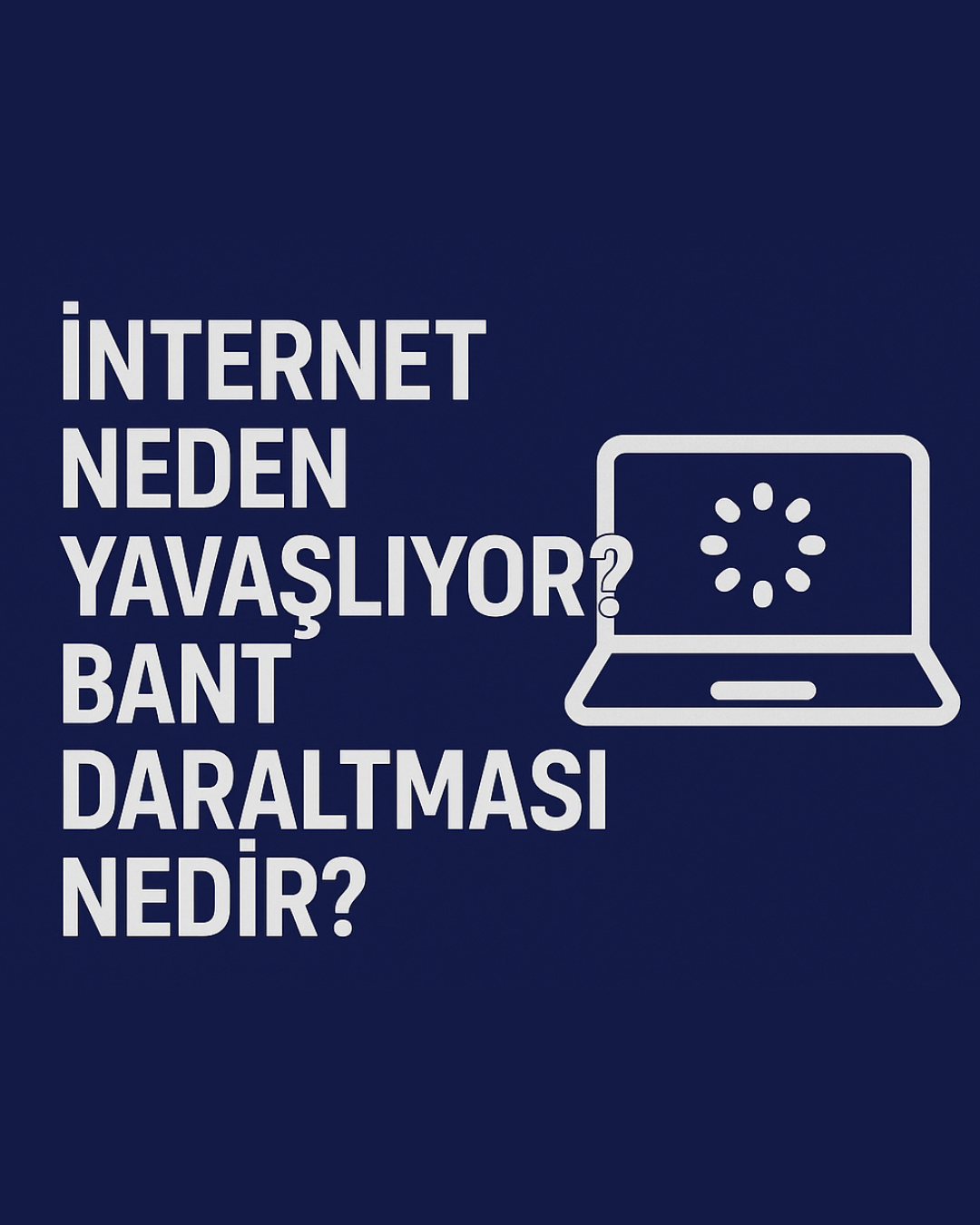 İnternet Neden Yavaşlıyor? Bant Daraltması Nedir?